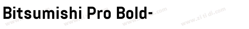 Bitsumishi Pro Bold字体转换